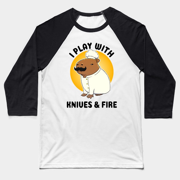 I play with knives and fire Capybara Chef Baseball T-Shirt by capydays